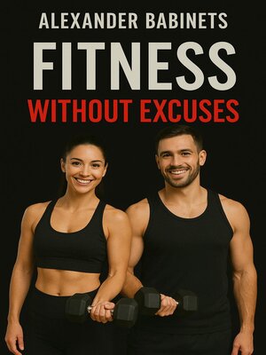 cover image of Fitness Without Excuses
